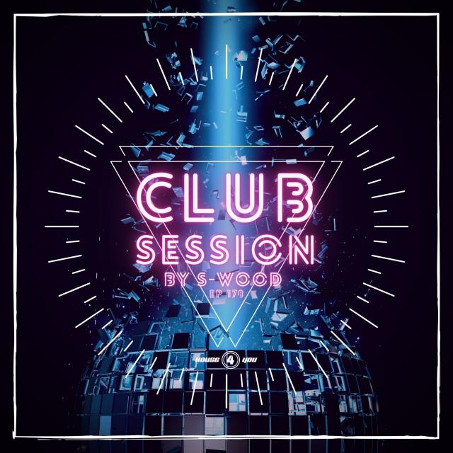 HOUSE 4 YOU CLUB SESSION BY S-WOOD EP 178