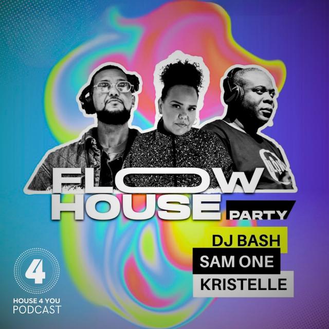 Sam One - Dj Kristelle - Dj Bash | Flow House Part Summer 2K26 | Club Session Podcast Ep 299