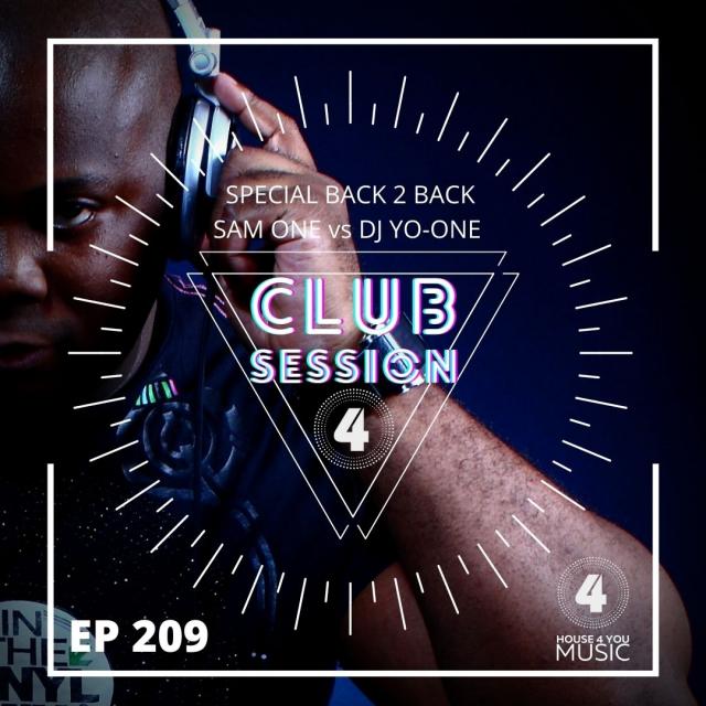 B2B DJ Yo-One vs Sam One - House 4 Club Session Ep 209