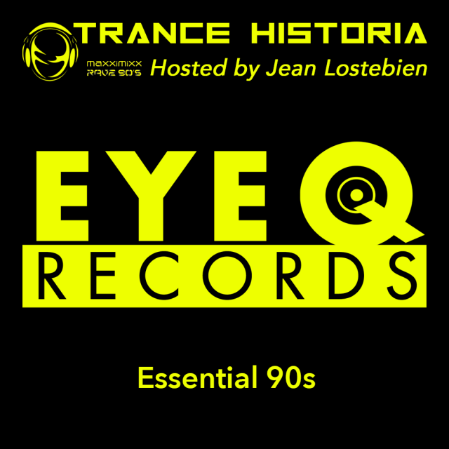 Trance Historia - Eye Q Records Essential 90’s episode artwork