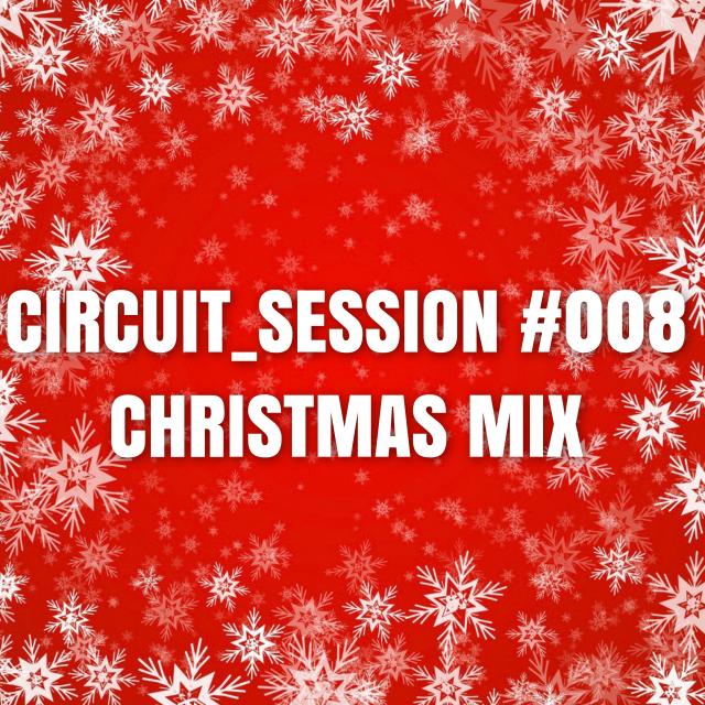 CIRCUIT SESSION #008 CHRISTMAS EDITION episode artwork