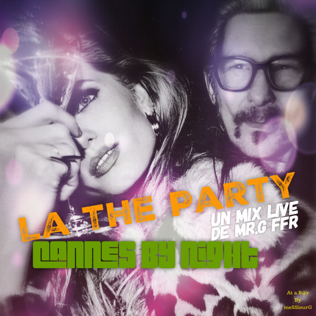 La the P@rtY&%238230;LIVE in Cannes:::14/15/2025//