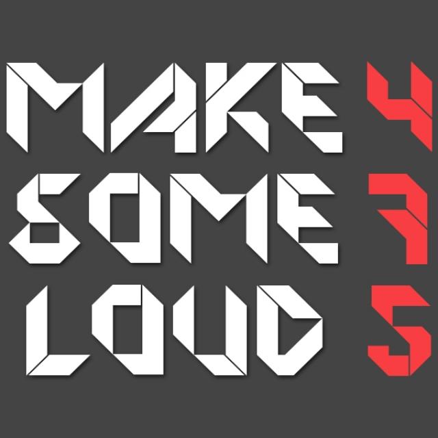 Make Some Loud