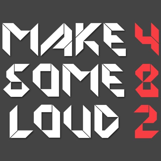 Make Some Loud