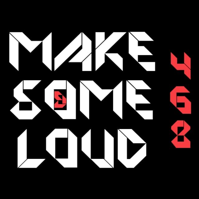 Make Some Loud