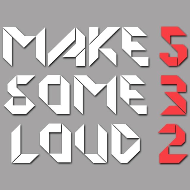 Make Some Loud