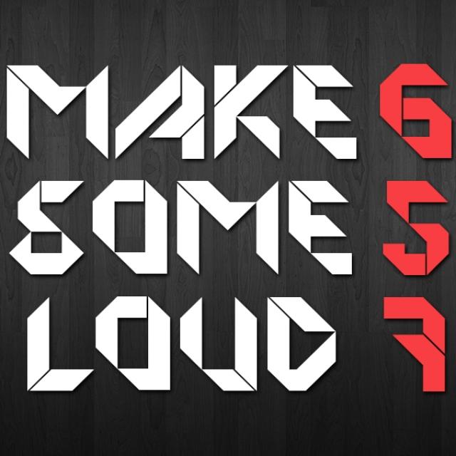 Make Some Loud