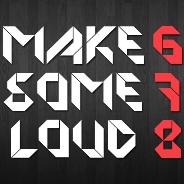 Make Some Loud