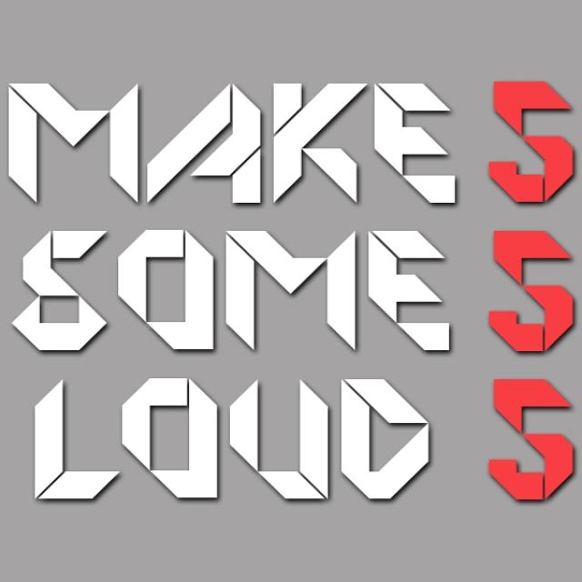 Make Some Loud