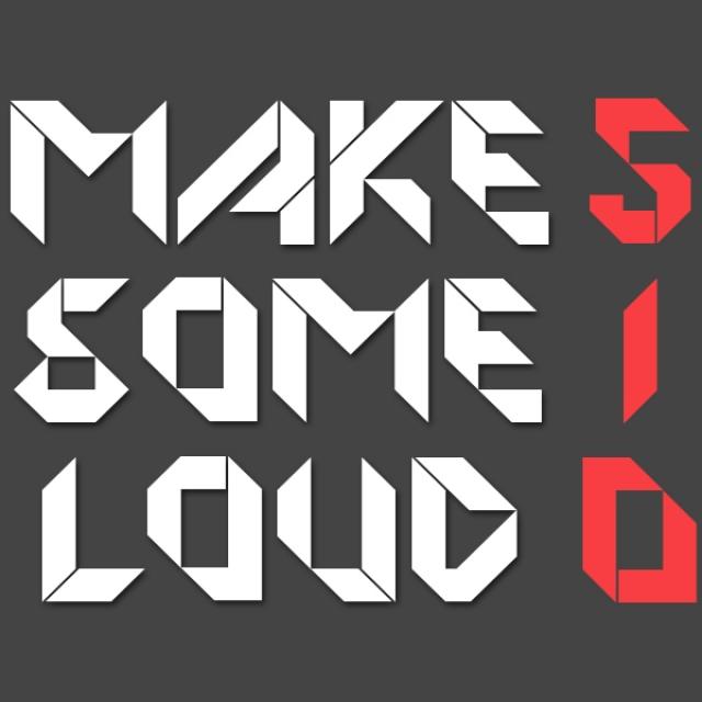 Make Some Loud