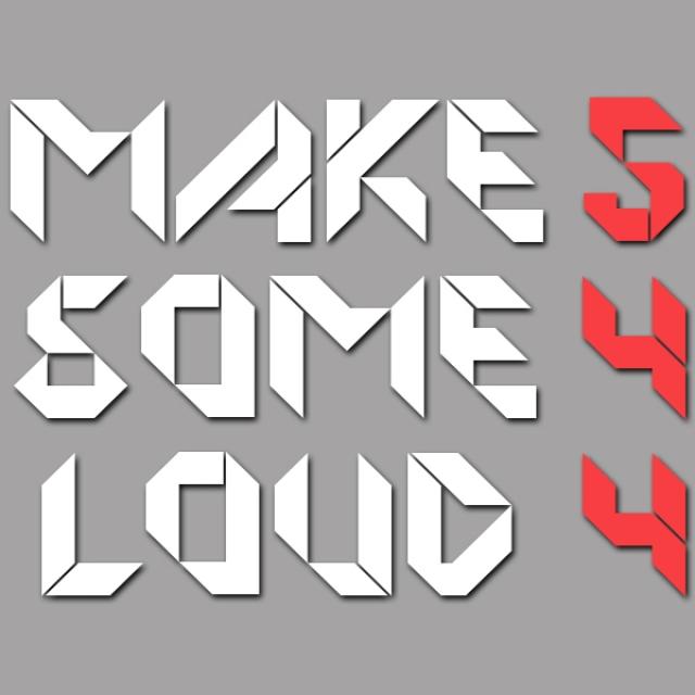 Make Some Loud