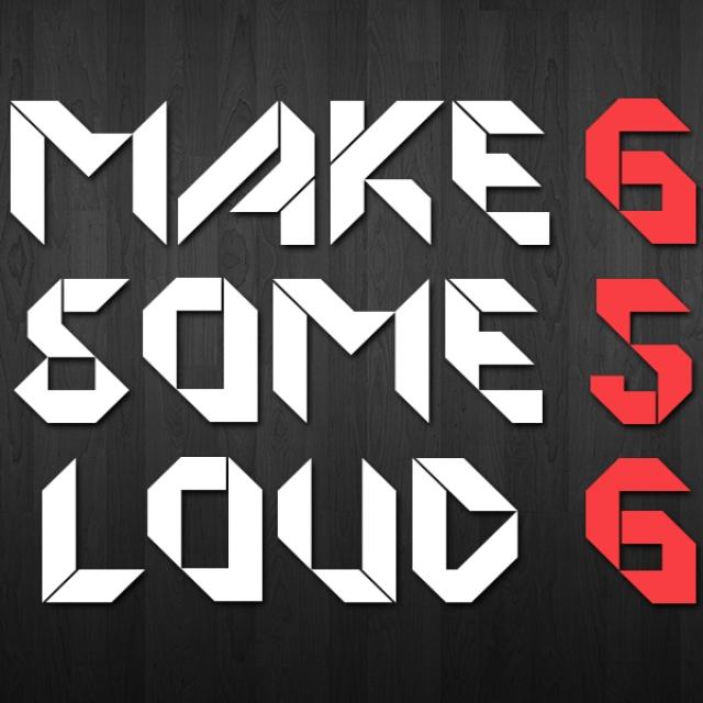 Make Some Loud