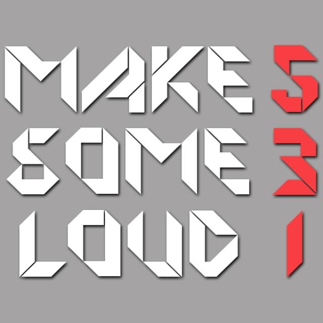 Make Some Loud