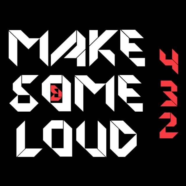 Make Some Loud