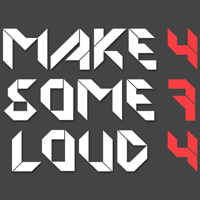Make Some Loud