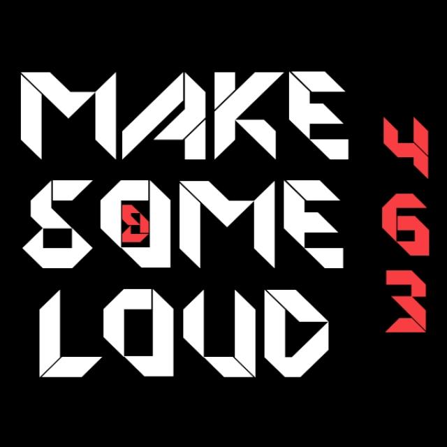 Make Some Loud