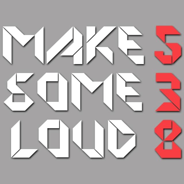 Make Some Loud