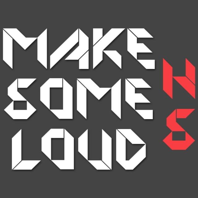 Make Some Loud