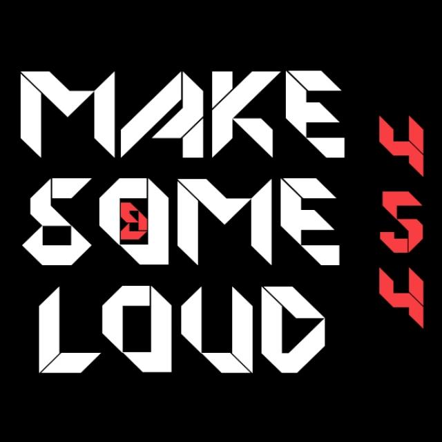 Make Some Loud