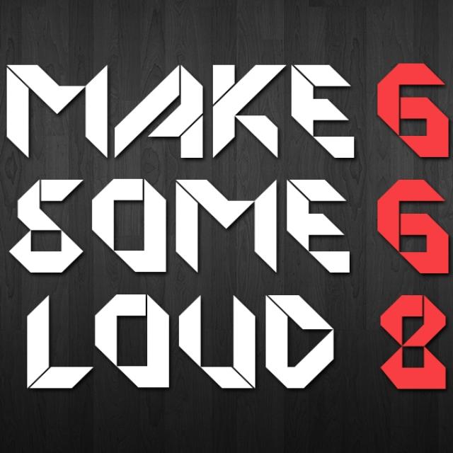 Make Some Loud