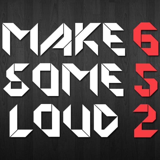 Make Some Loud
