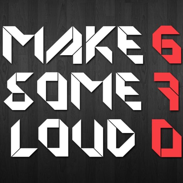 Make Some Loud
