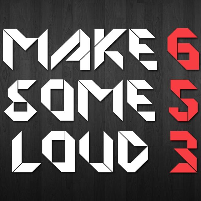 Make Some Loud