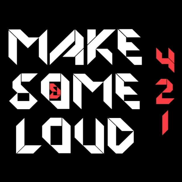 Make Some Loud