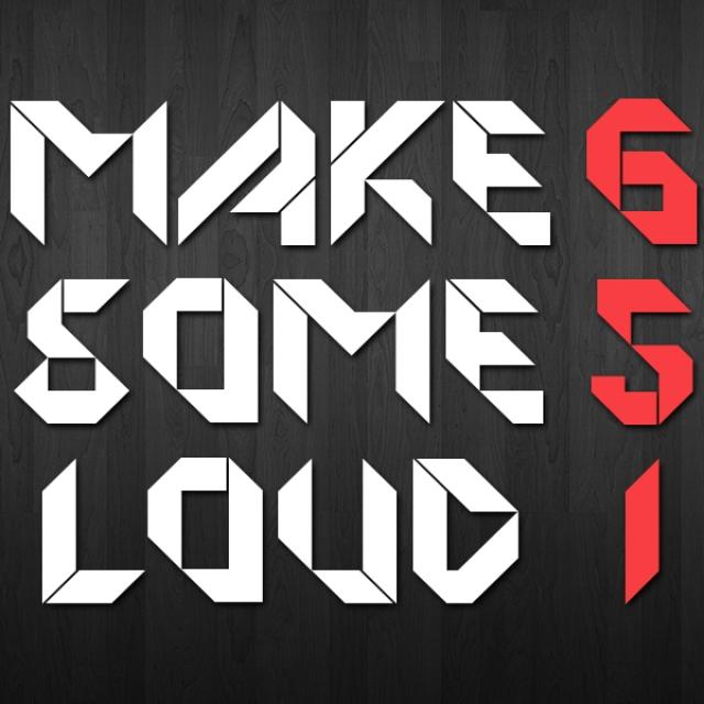Make Some Loud