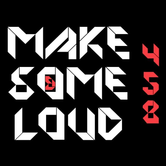 Make Some Loud