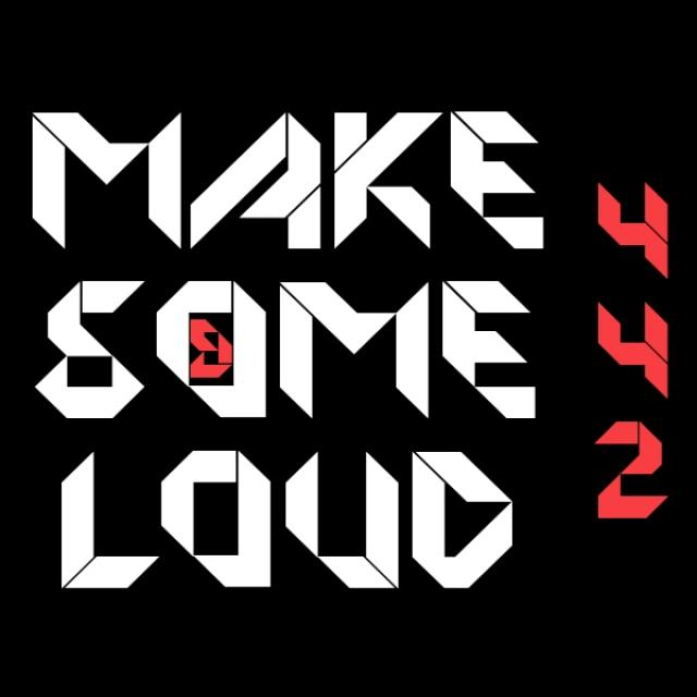 Make Some Loud