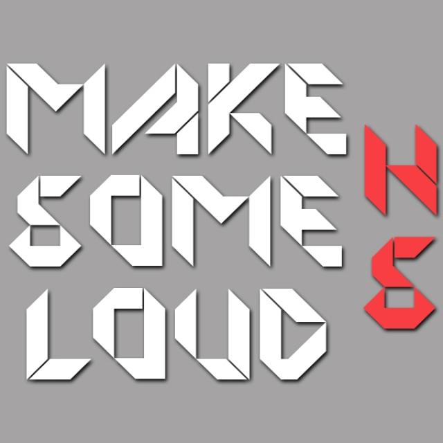 Make Some Loud
