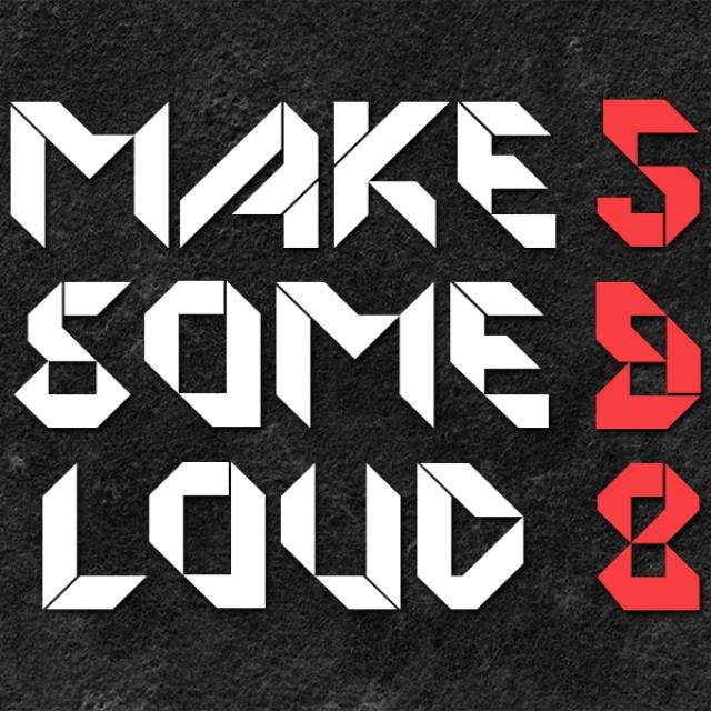 Make Some Loud
