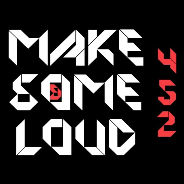 Make Some Loud