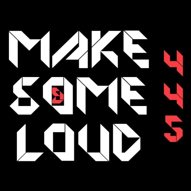 Make Some Loud