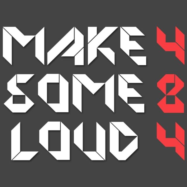 Make Some Loud