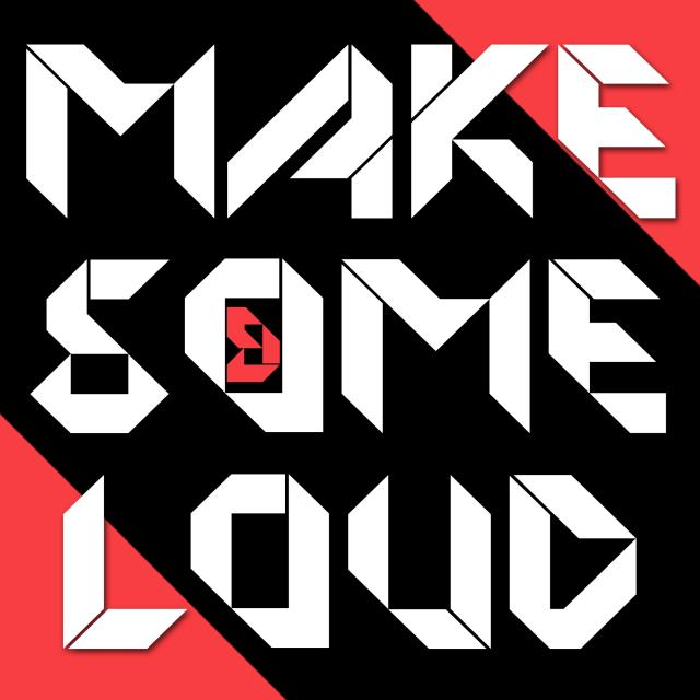 Make Some Loud