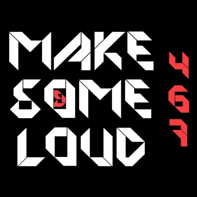 Make Some Loud