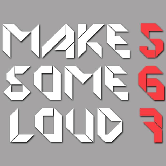 Make Some Loud