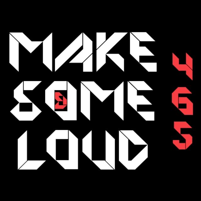 Make Some Loud