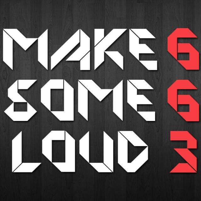 Make Some Loud