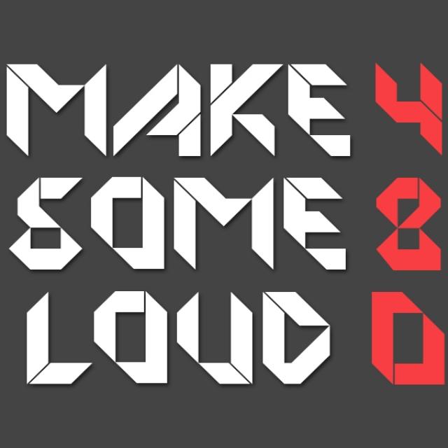 Make Some Loud