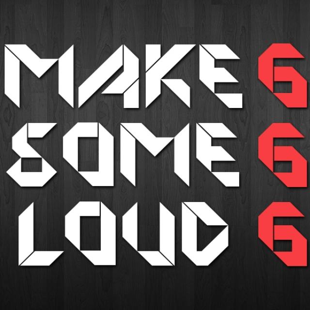 Make Some Loud