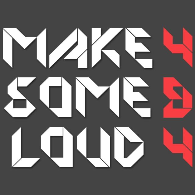 Make Some Loud
