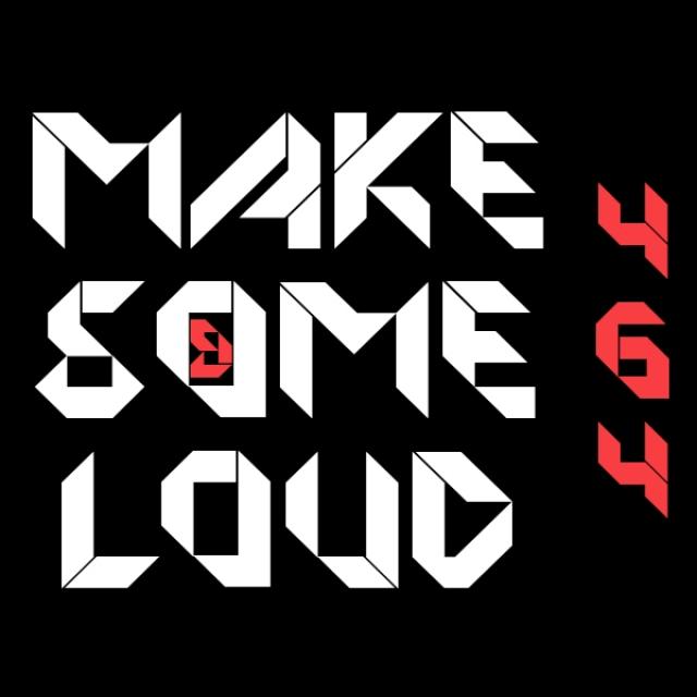 Make Some Loud