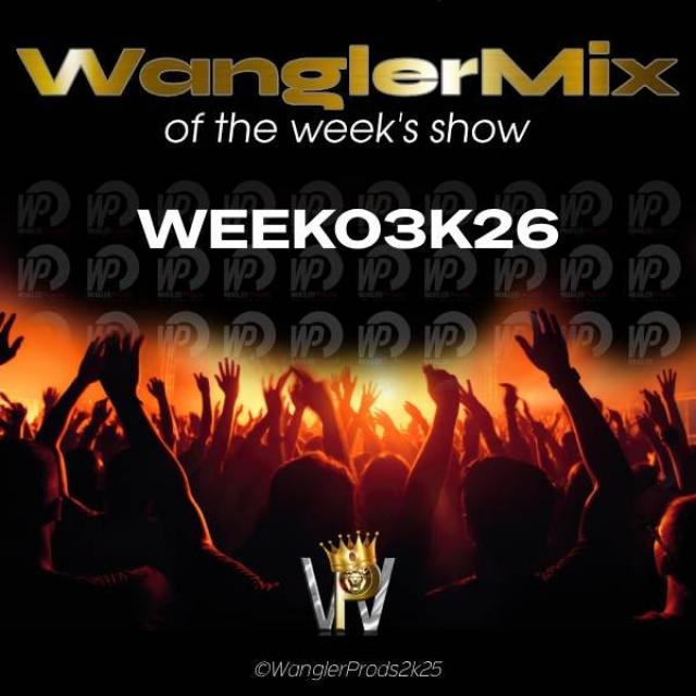 WANGLERMIX WEEK03K26 remix hits episode artwork