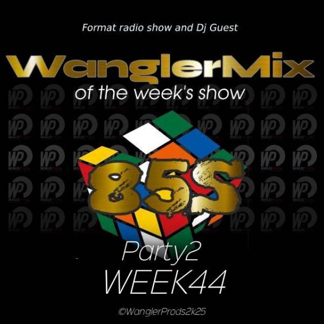 WanglerMix Hits de l'année 85s party2 WEEK44 01 NOVEMBRE 2K25 episode artwork