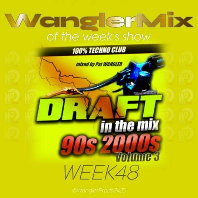 WANGLERMIX WEEK48 90s 2000s TECHNO bonus track de 11min episode artwork