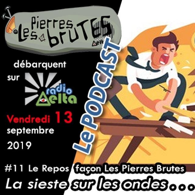 Les Pierres Brutes #11 – 13 septembre 2019 – « La sieste, sur les ondes ! » episode artwork
