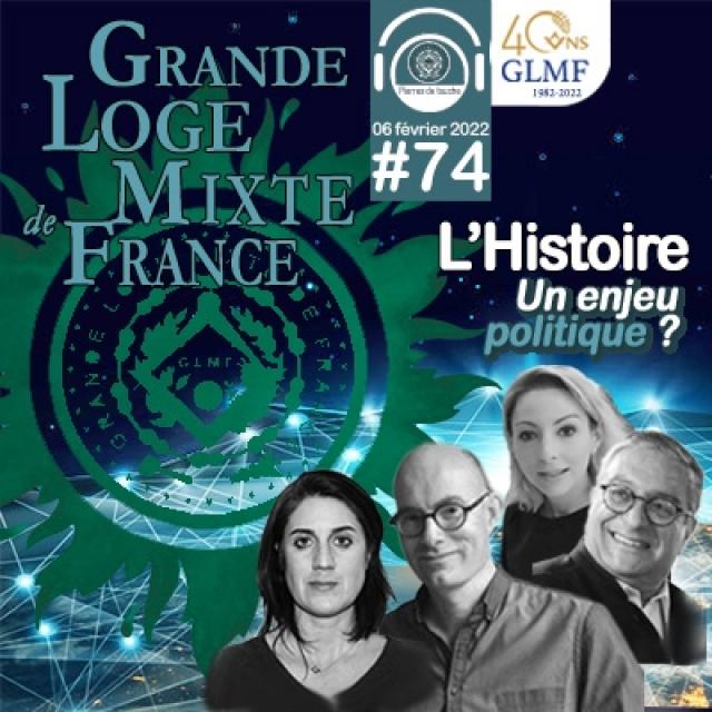 GLMF - Pierres de touche #74 - L'Histoire, un enjeu pour la politique - 06 février 2022 episode artwork